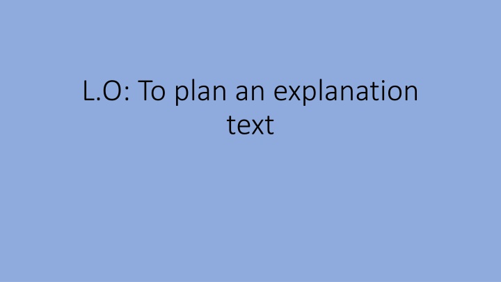 l o to plan an explanation text