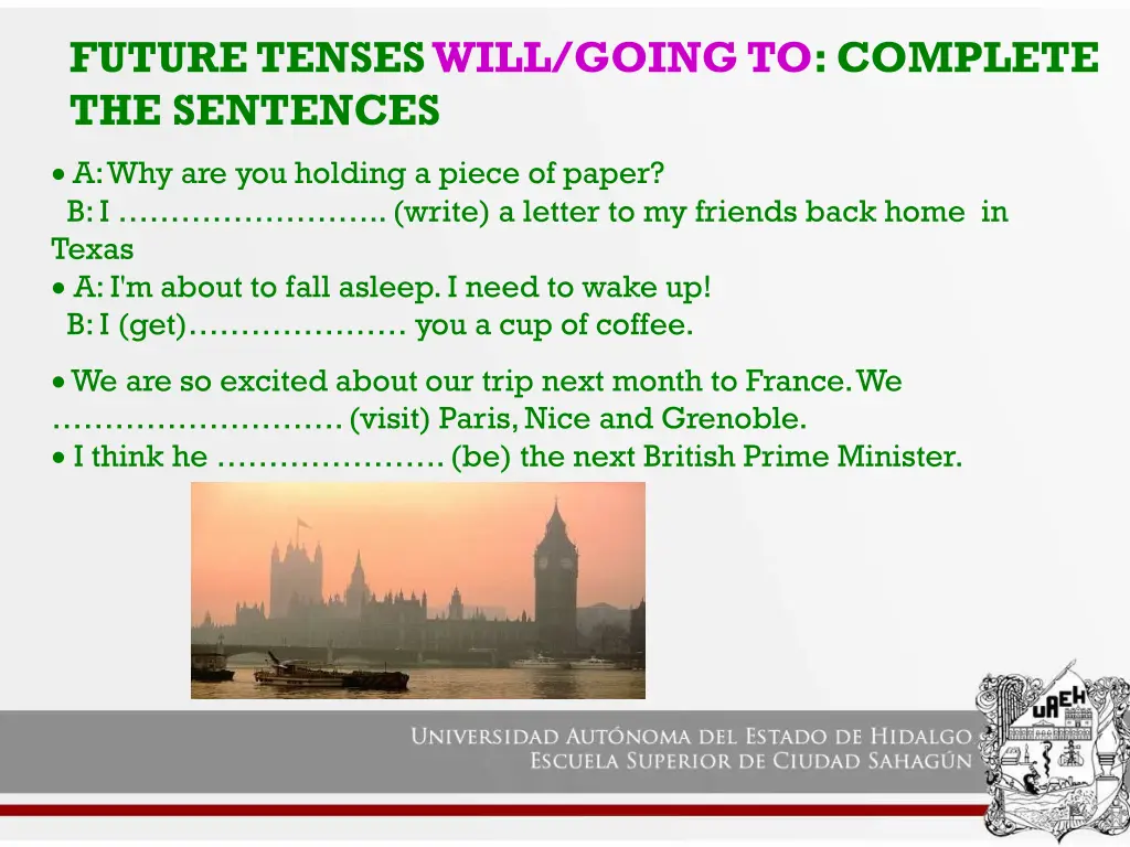 future tenses will going to complete the sentences