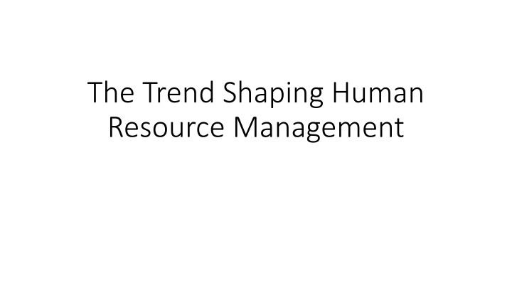 the trend shaping human resource management