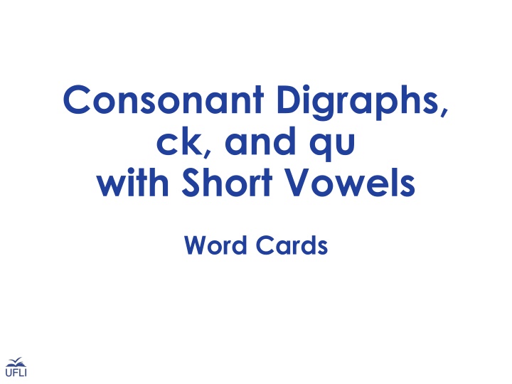 consonant digraphs ck and qu with short vowels