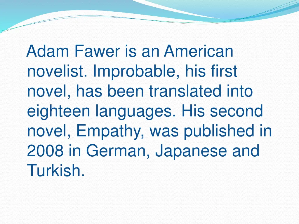 adam fawer is an american novelist improbable