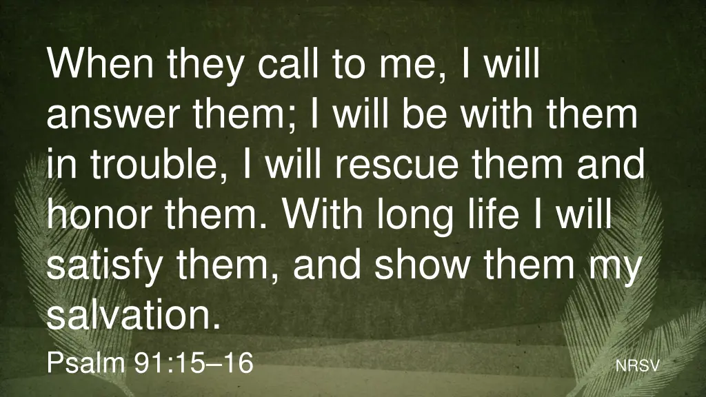 when they call to me i will answer them i will