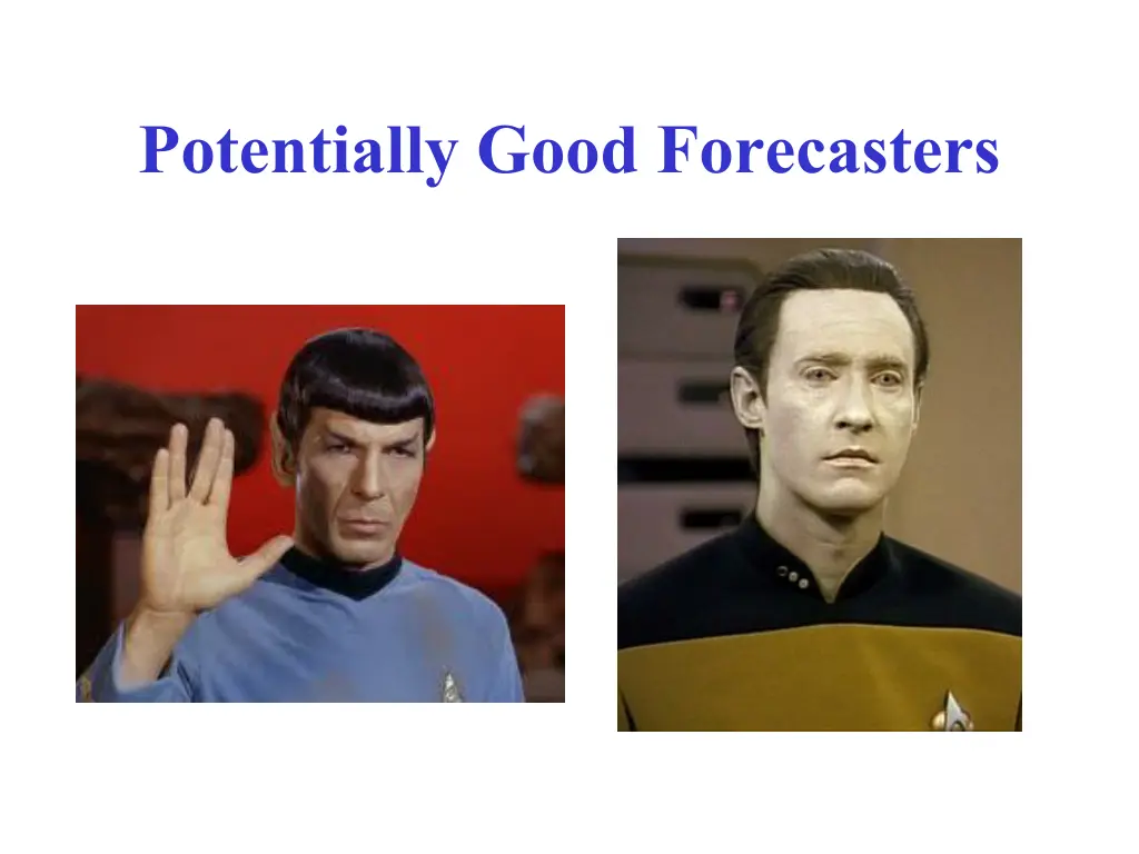 potentially good forecasters