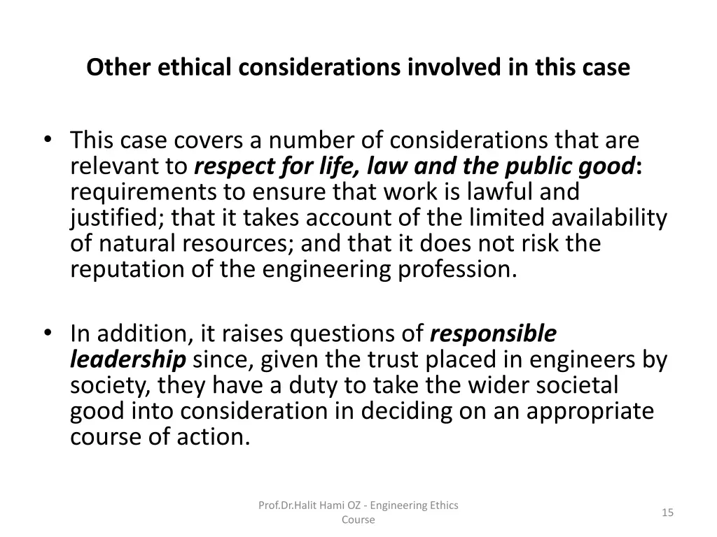 other ethical considerations involved in this case