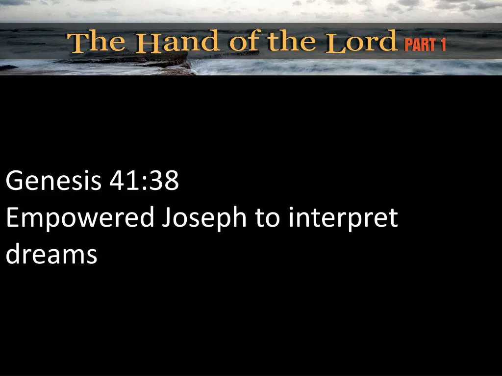 genesis 41 38 empowered joseph to interpret dreams