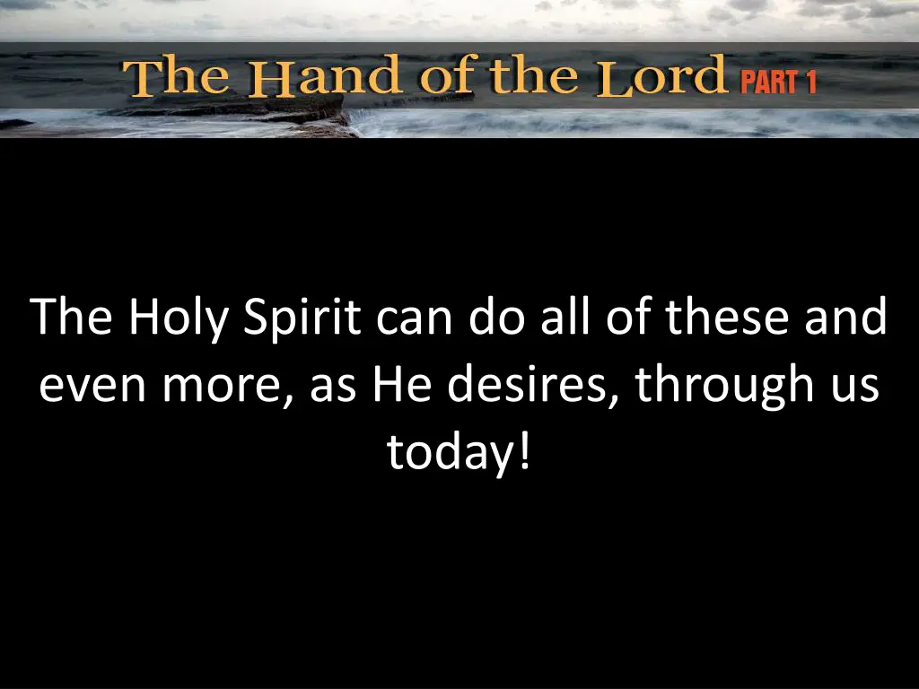 the holy spirit can do all of these and even more