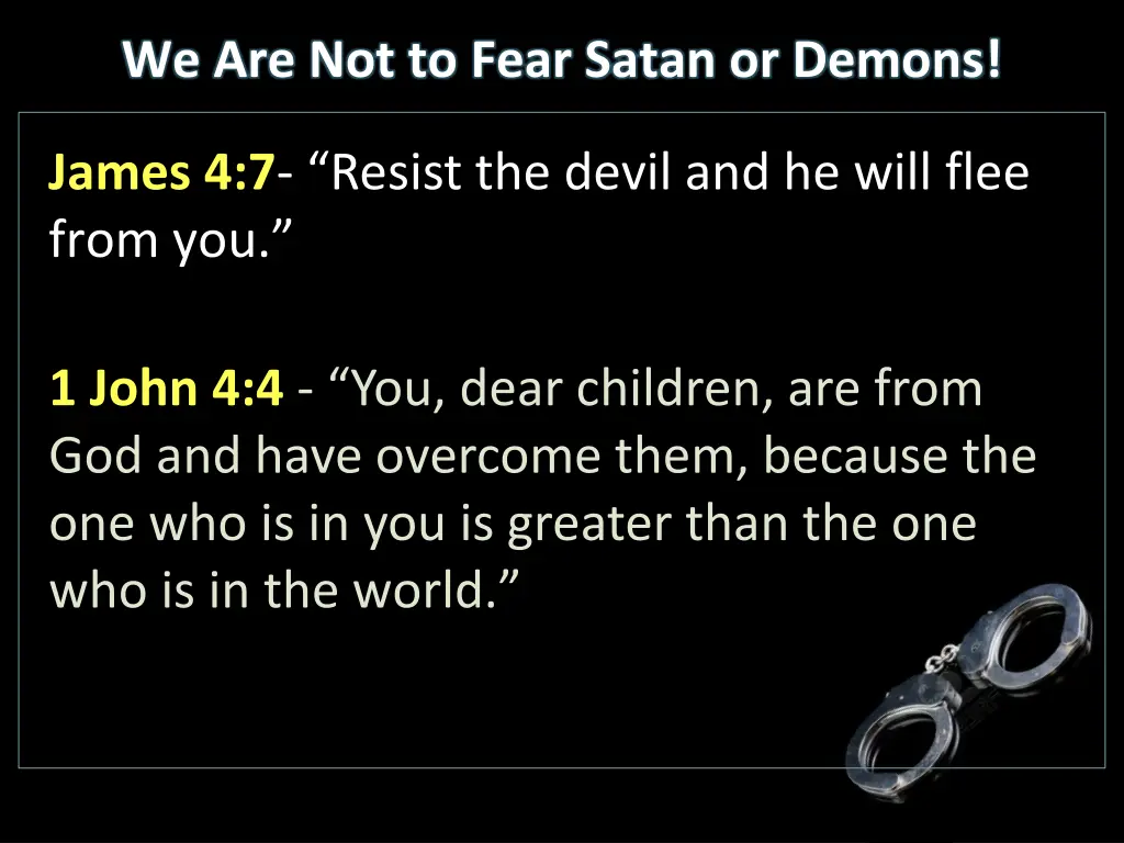 we are not to fear satan or demons