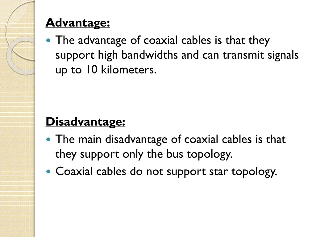 advantage the advantage of coaxial cables is that