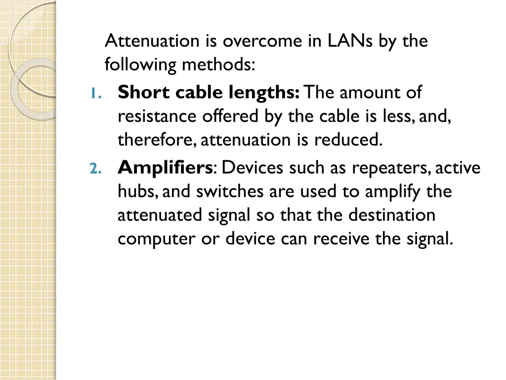 attenuation is overcome in lans by the following