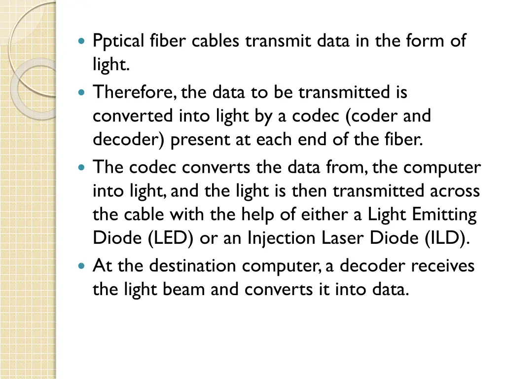 pptical fiber cables transmit data in the form