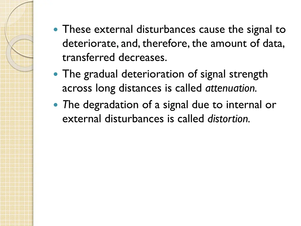 these external disturbances cause the signal