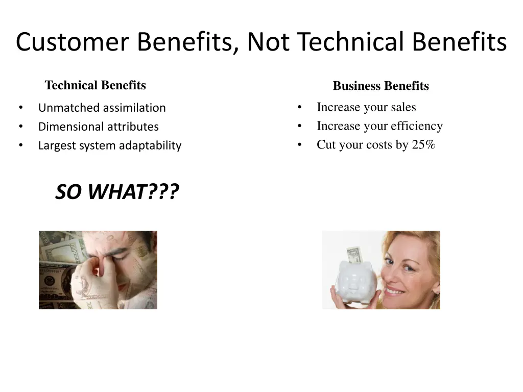 customer benefits not technical benefits