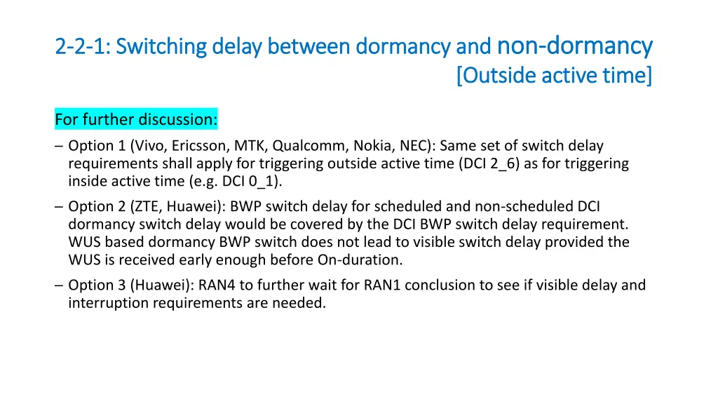 1 switching delay between dormancy and switching