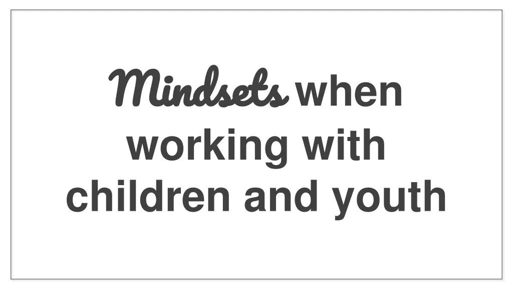 mindsets working with children and youth