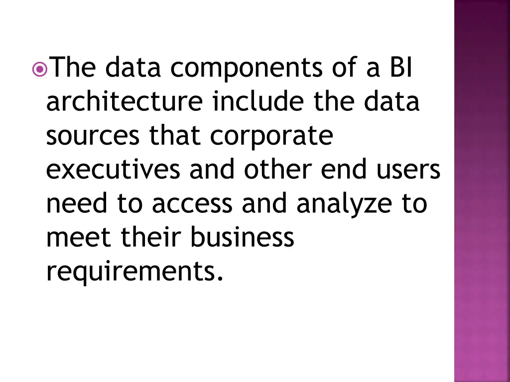 the data components of a bi architecture include