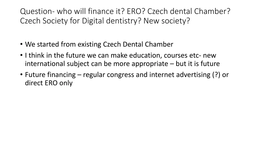 question who will finance it ero czech dental