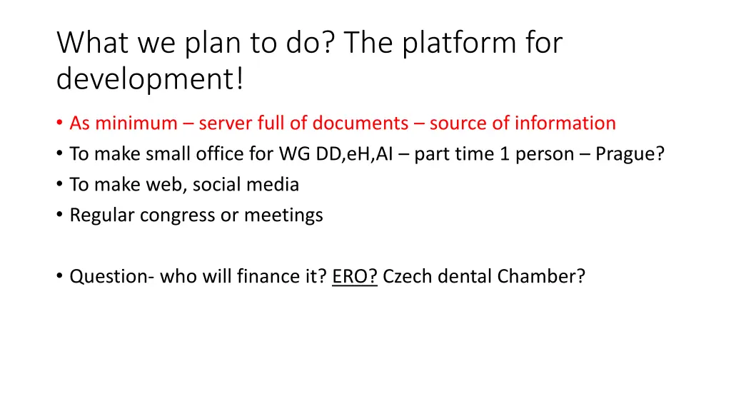 what we plan to do the platform for development