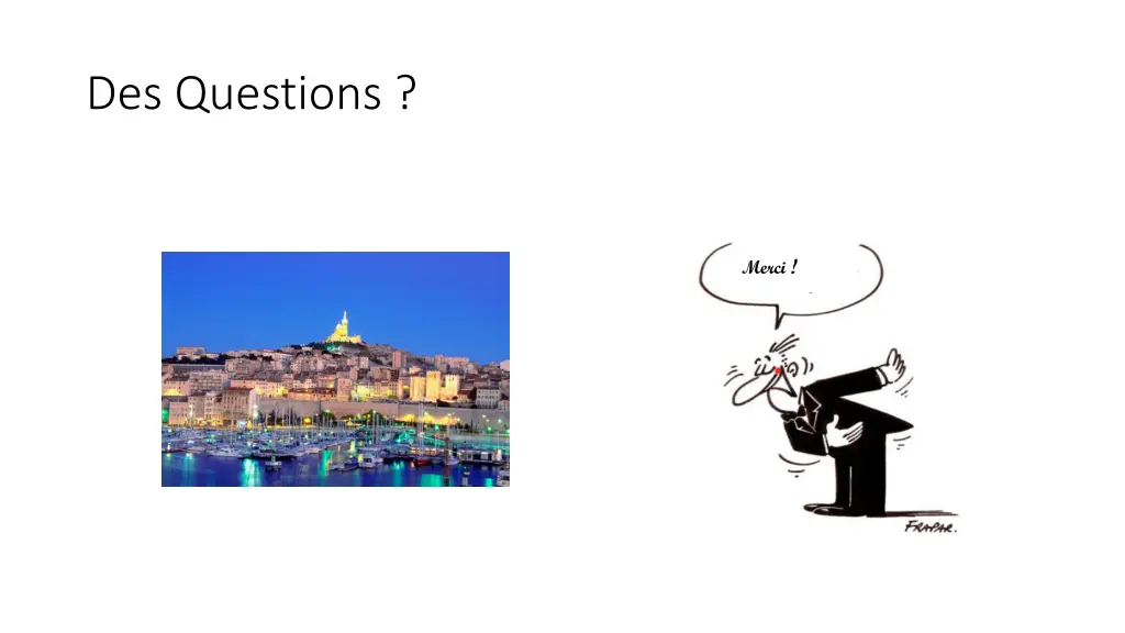 des questions