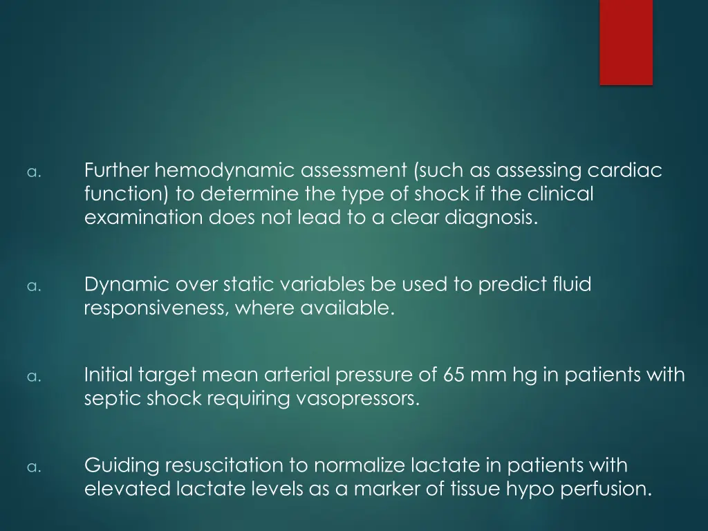 further hemodynamic assessment such as assessing