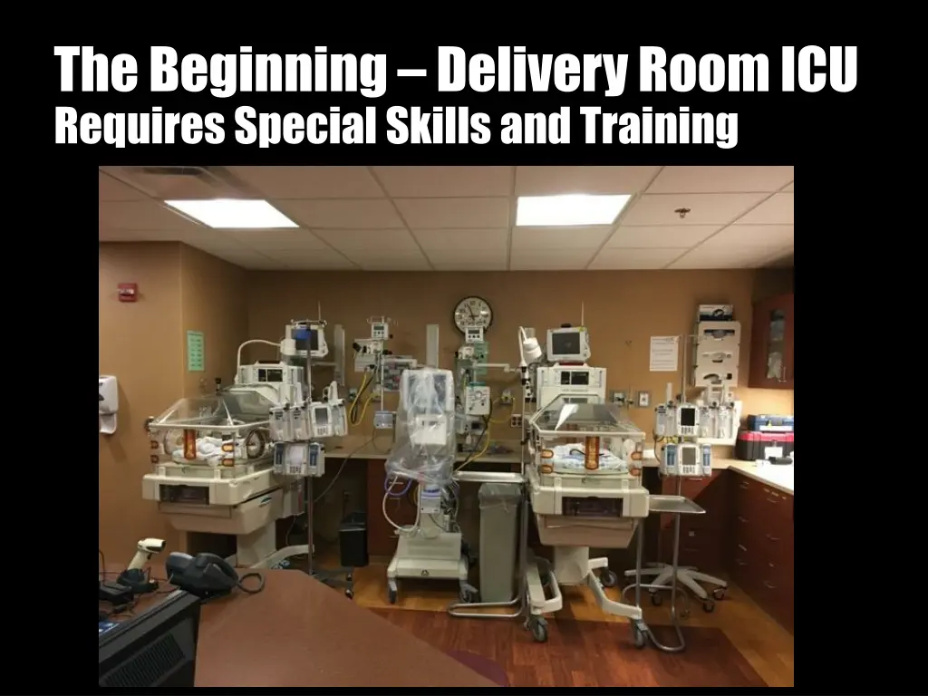 the beginning delivery room icu requires special