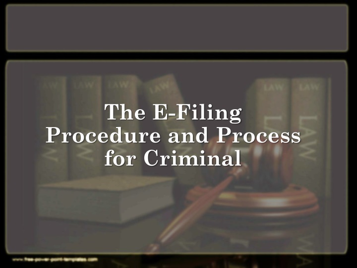 the e filing procedure and process for criminal