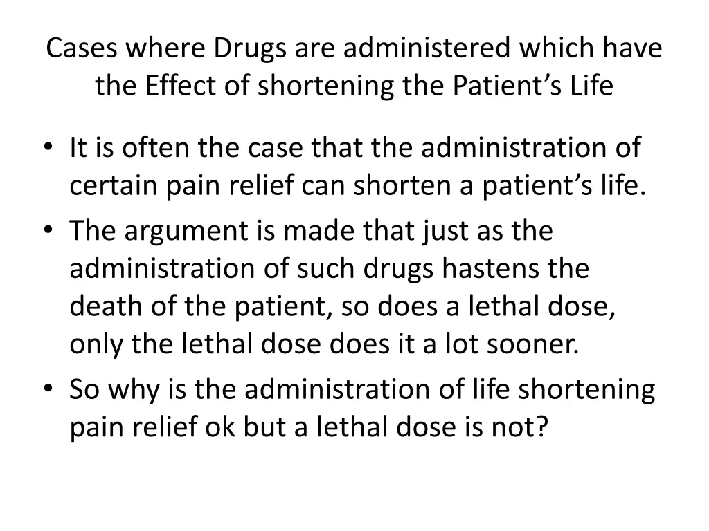 cases where drugs are administered which have