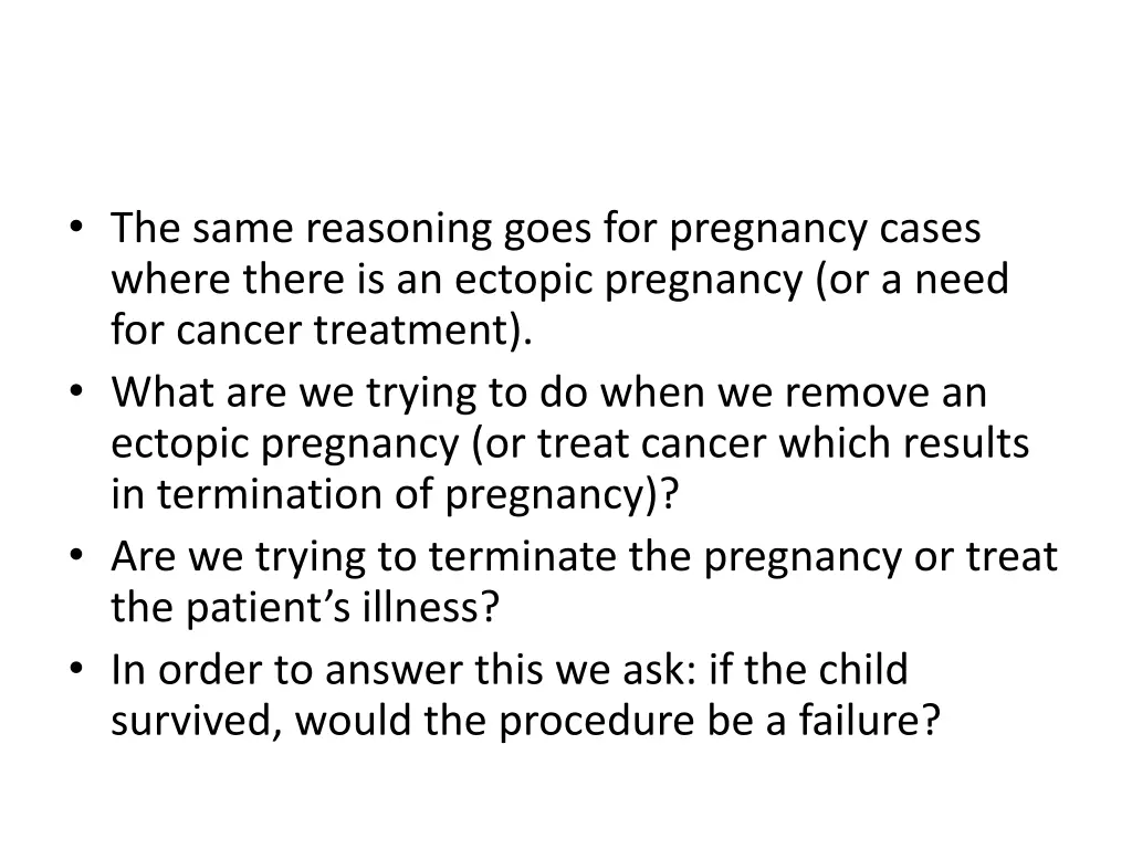 the same reasoning goes for pregnancy cases where