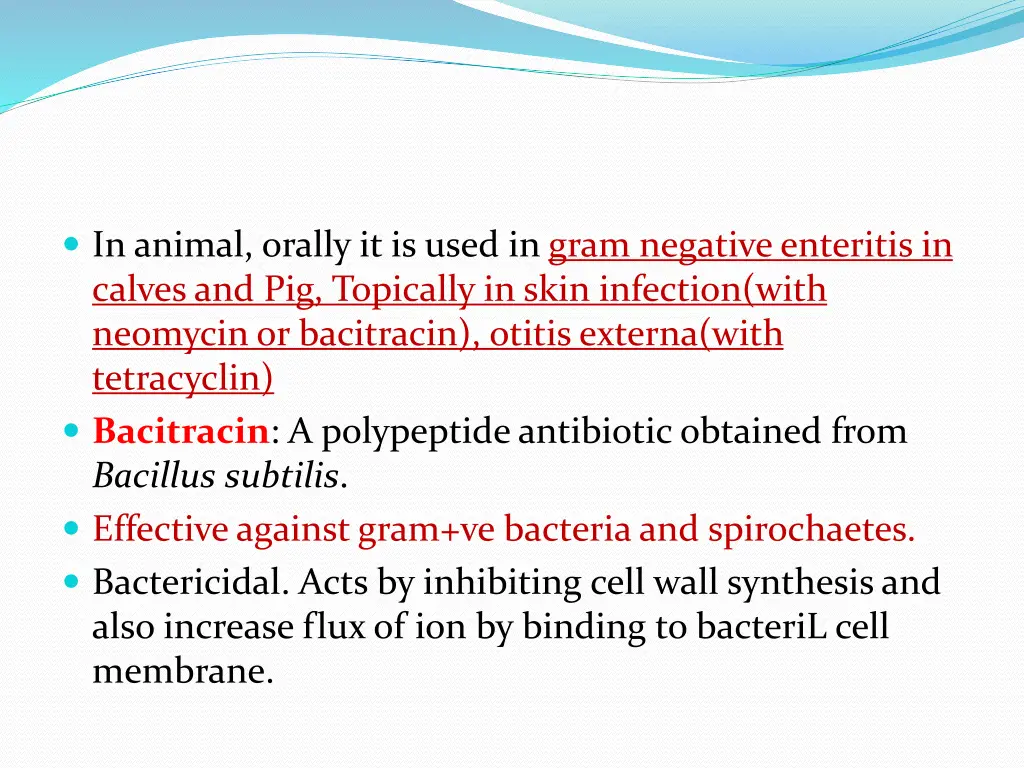 in animal orally it is used in gram negative