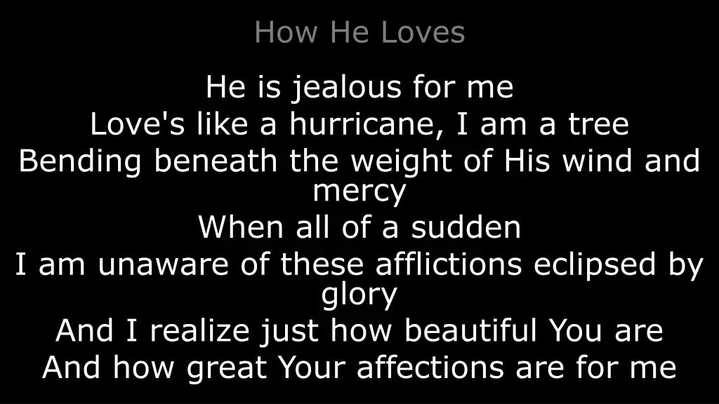 how he loves