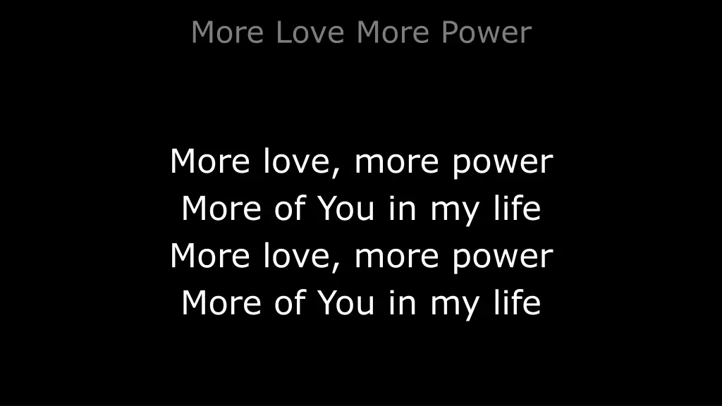 more love more power