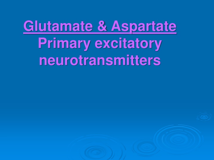 glutamate aspartate primary excitatory