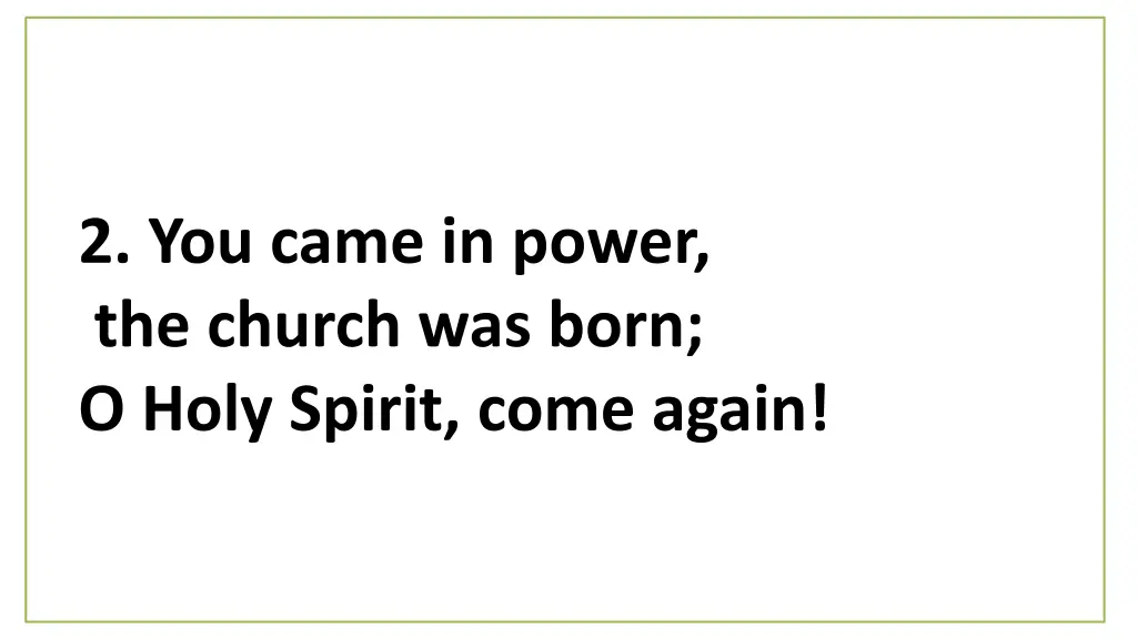 2 you came in power the church was born o holy