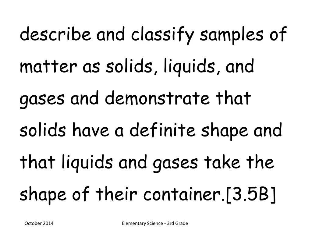 describe and classify samples of matter as solids