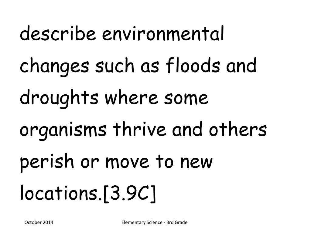 describe environmental changes such as floods