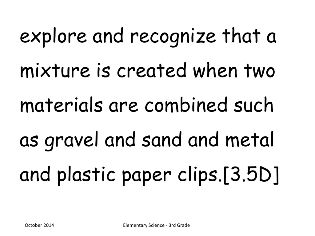 explore and recognize that a mixture is created