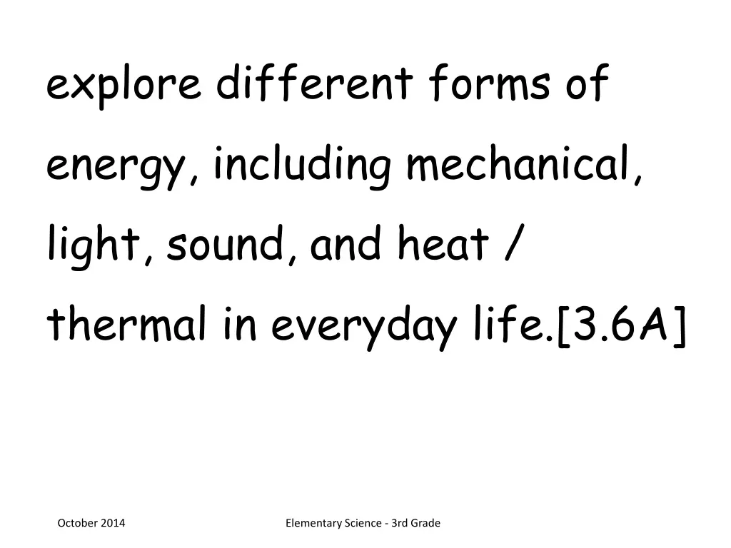 explore different forms of energy including