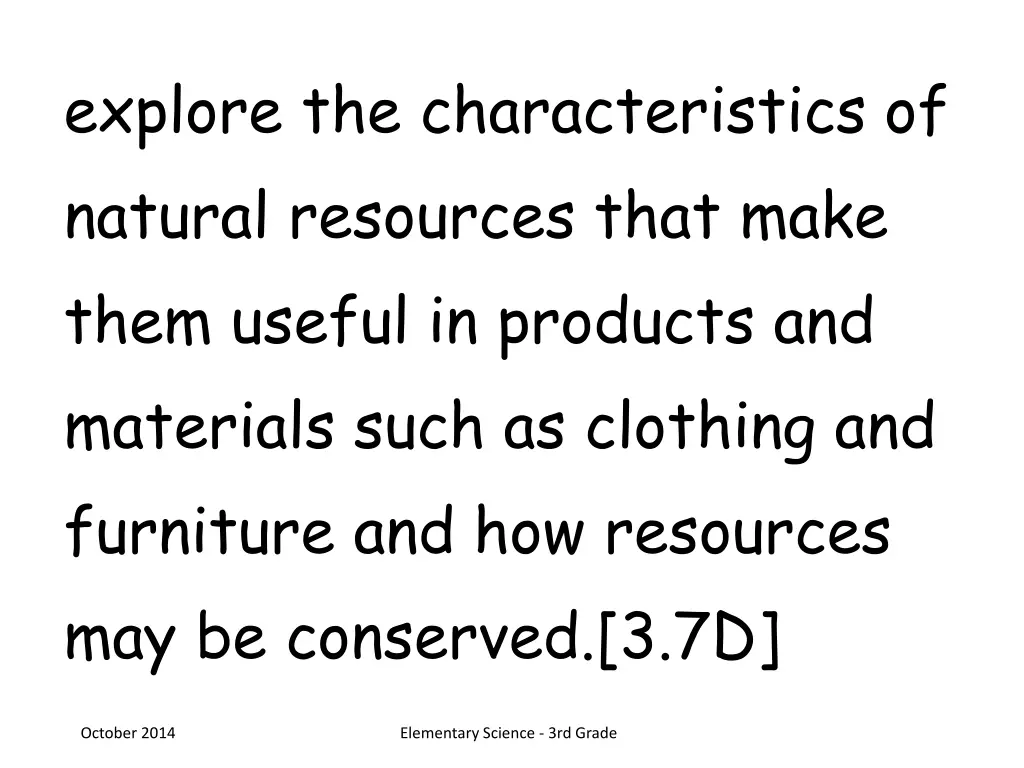 explore the characteristics of natural resources