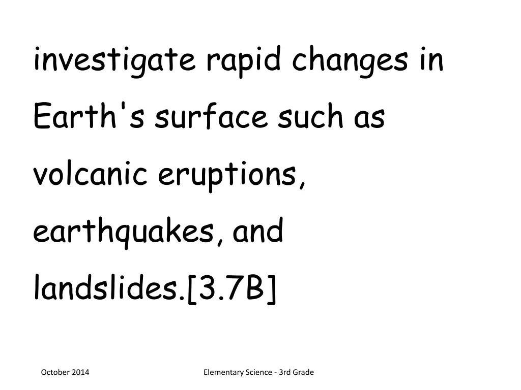 investigate rapid changes in earth s surface such