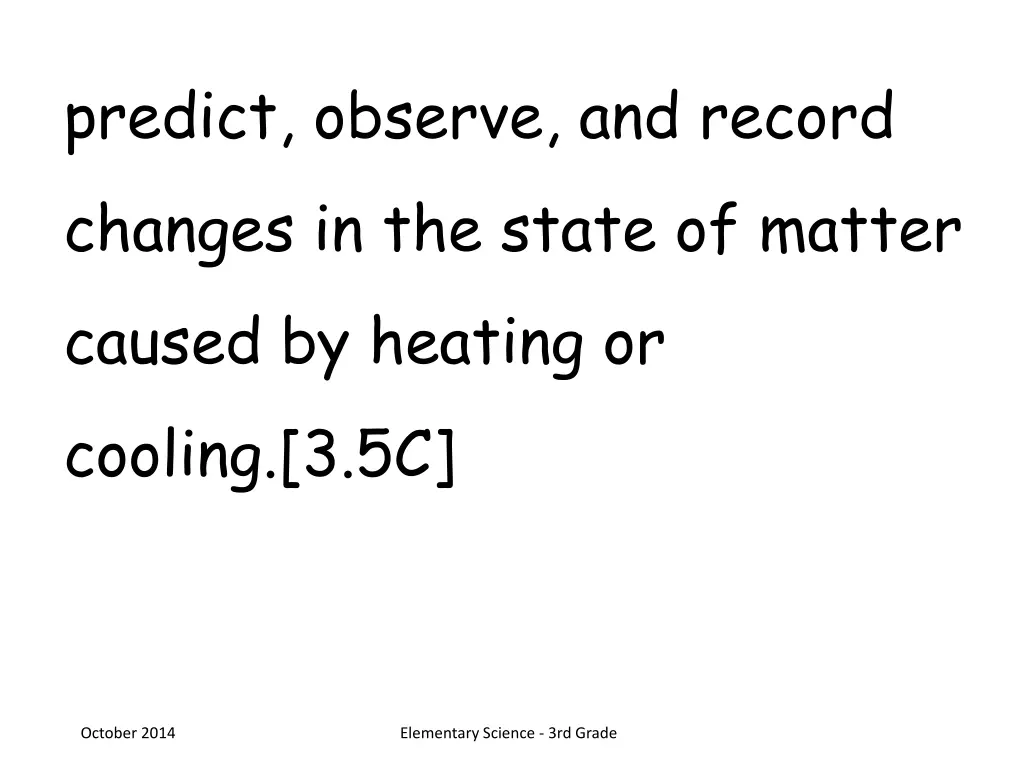 predict observe and record changes in the state