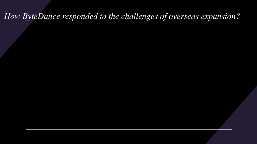 how bytedance responded to the challenges