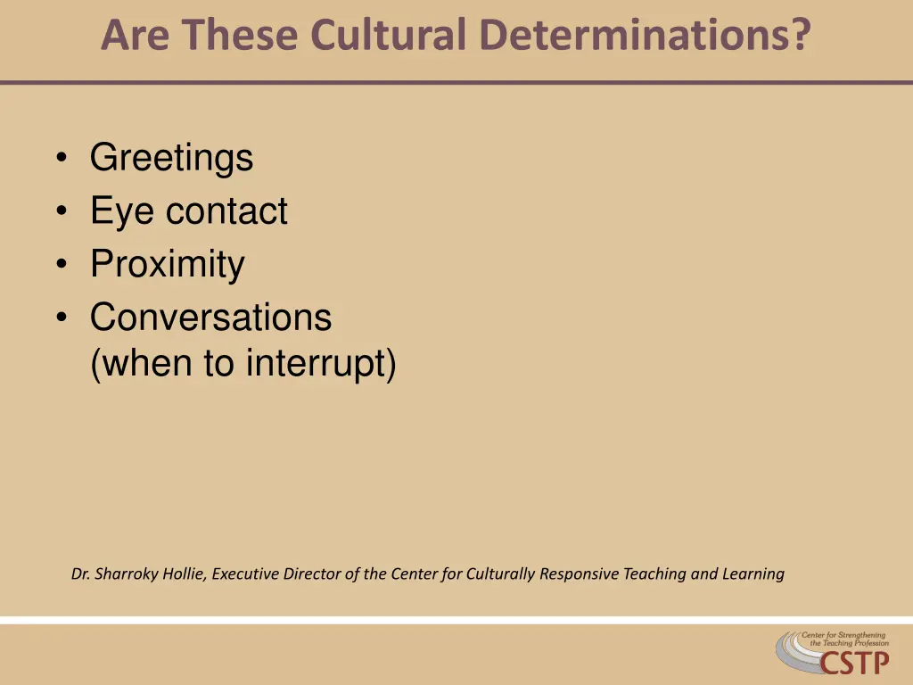 are these cultural determinations