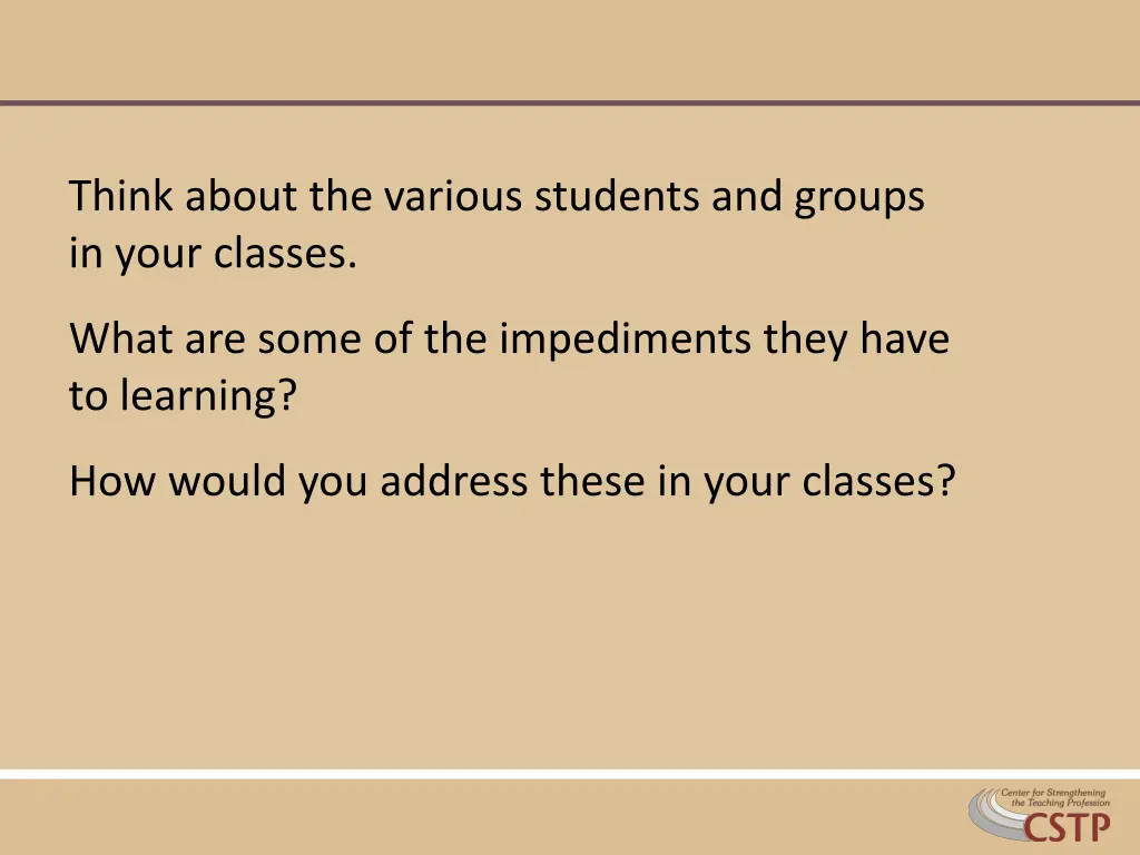 think about the various students and groups