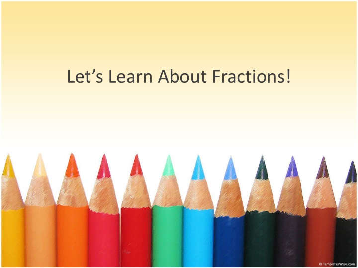 let s learn about fractions