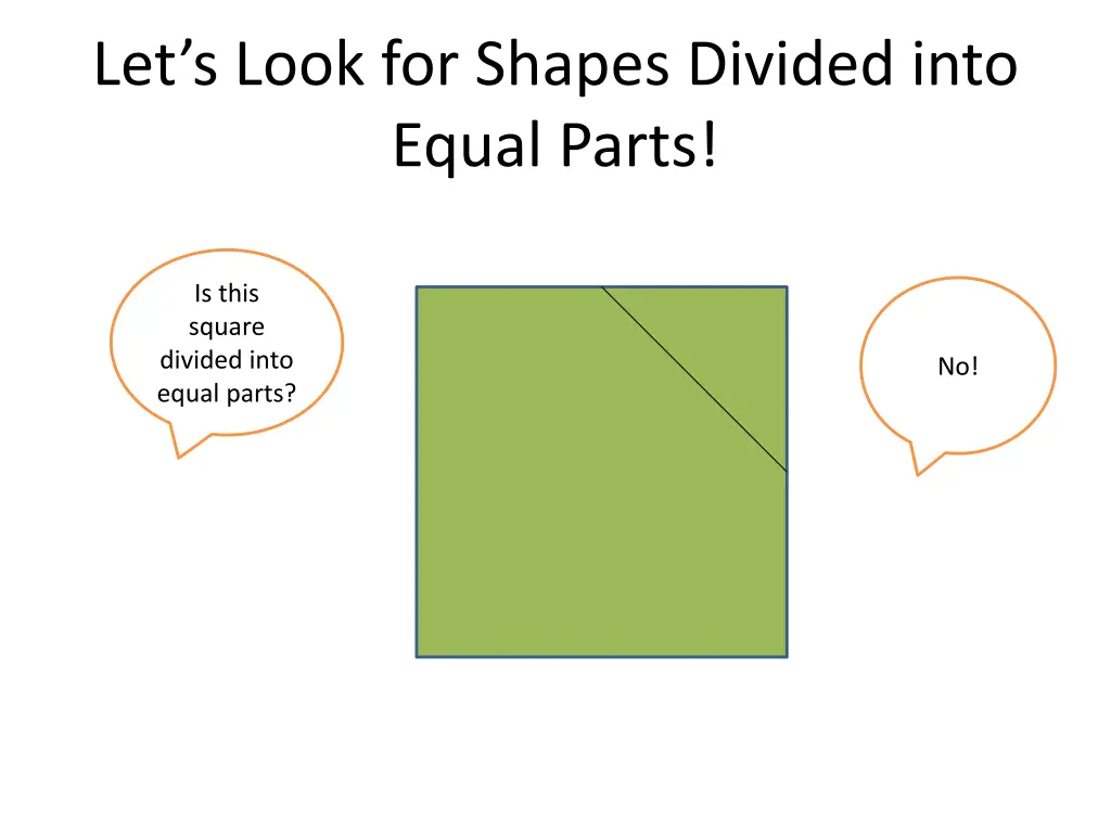 let s look for shapes divided into equal parts 1