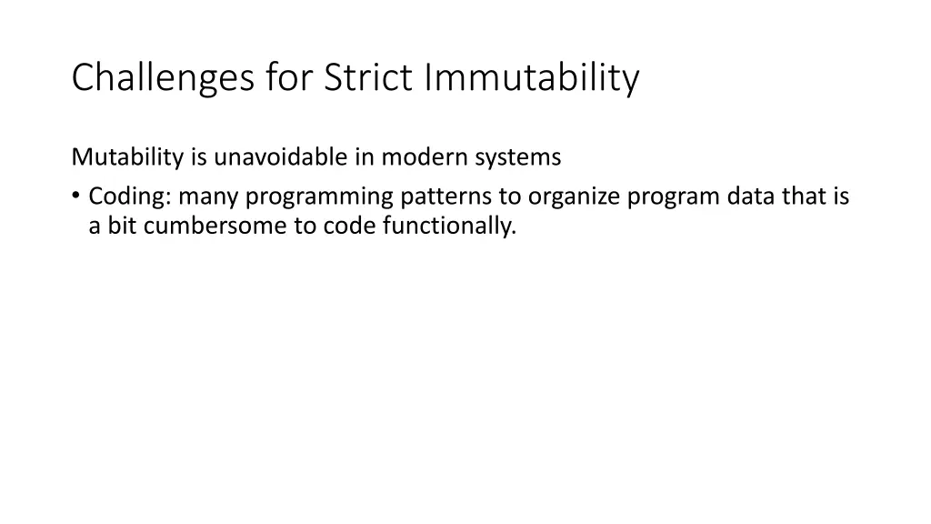 challenges for strict immutability