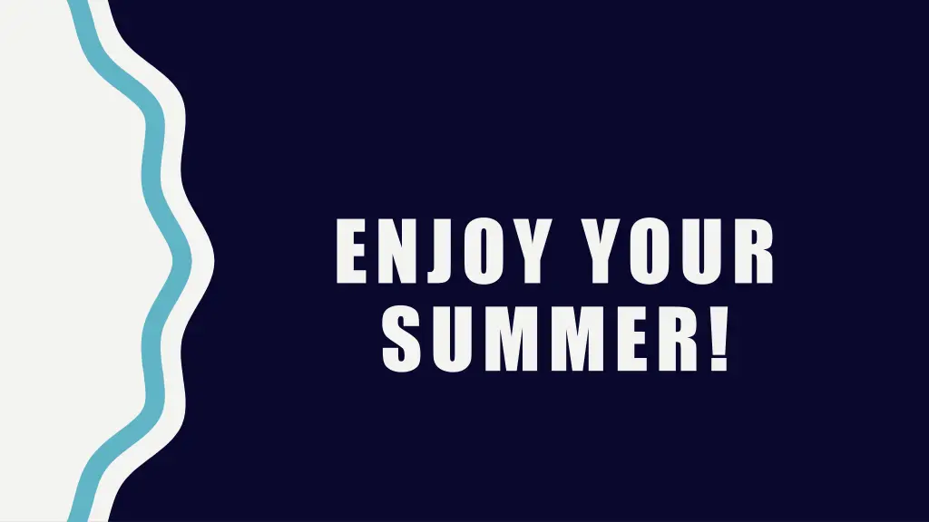 enjoy your summer