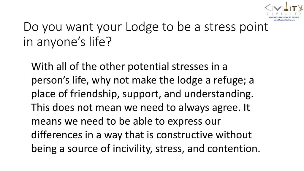 do you want your lodge to be a stress point