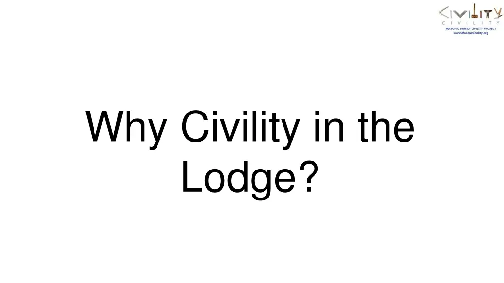 why civility in the lodge