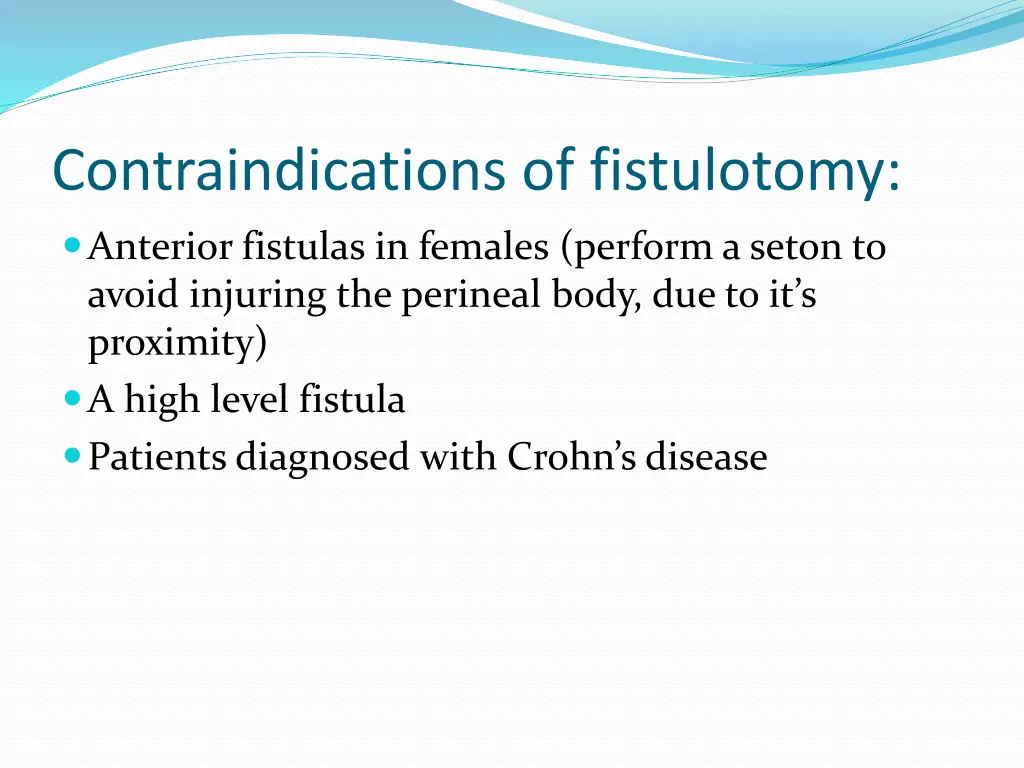 contraindications of fistulotomy