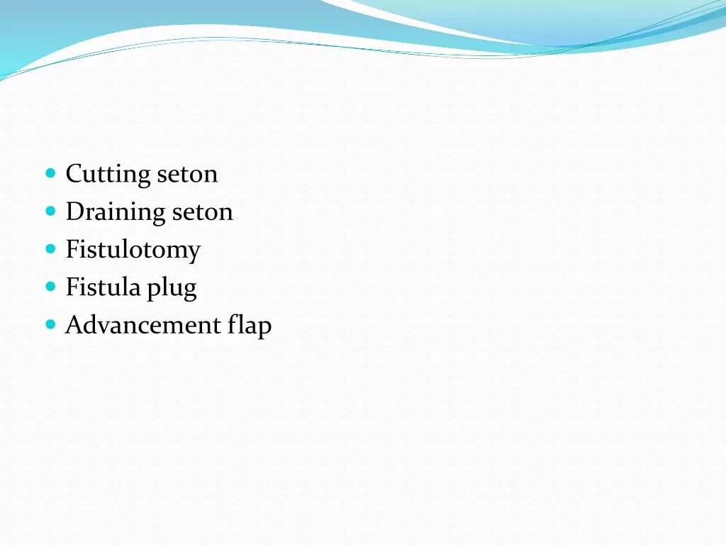 cutting seton draining seton fistulotomy fistula